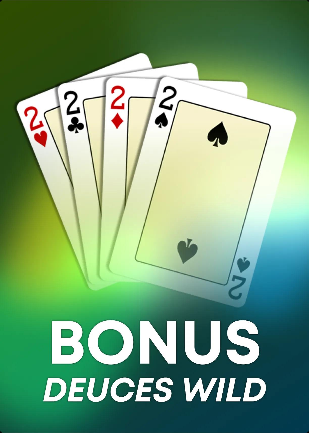 Bonus Deuces Wild Video Poker