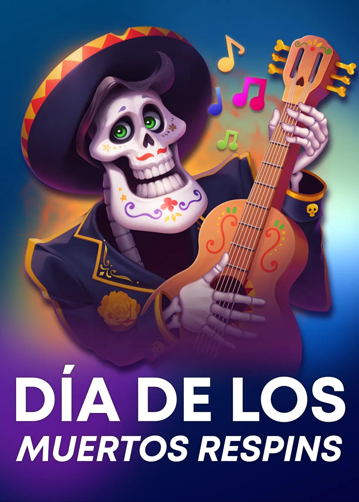 Dia de los Muertos Respins