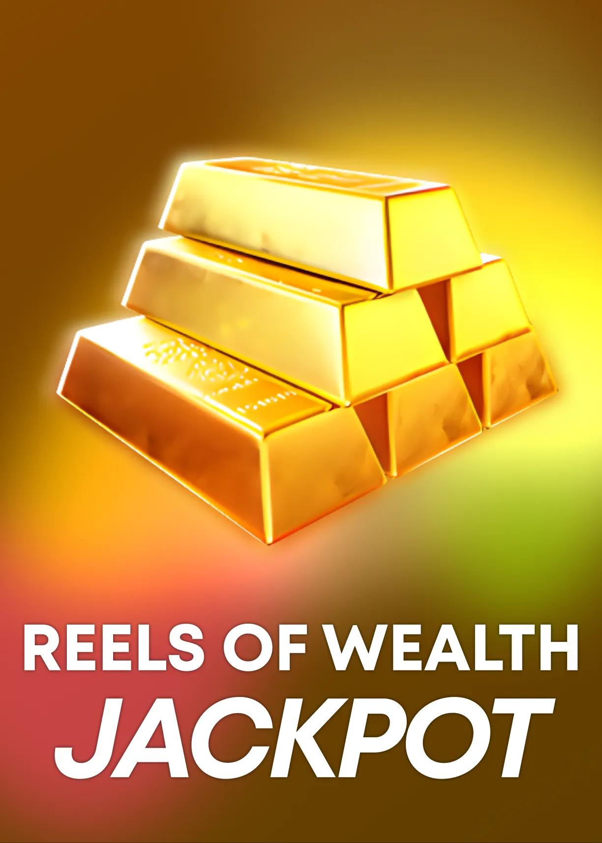 Reels Of Wealth Jackpot