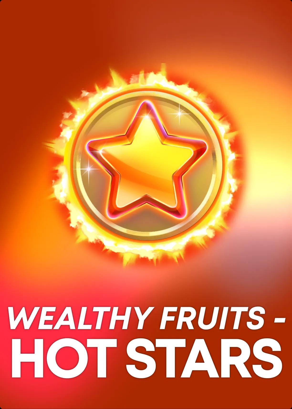 Wealthy Fruits - Hot Stars